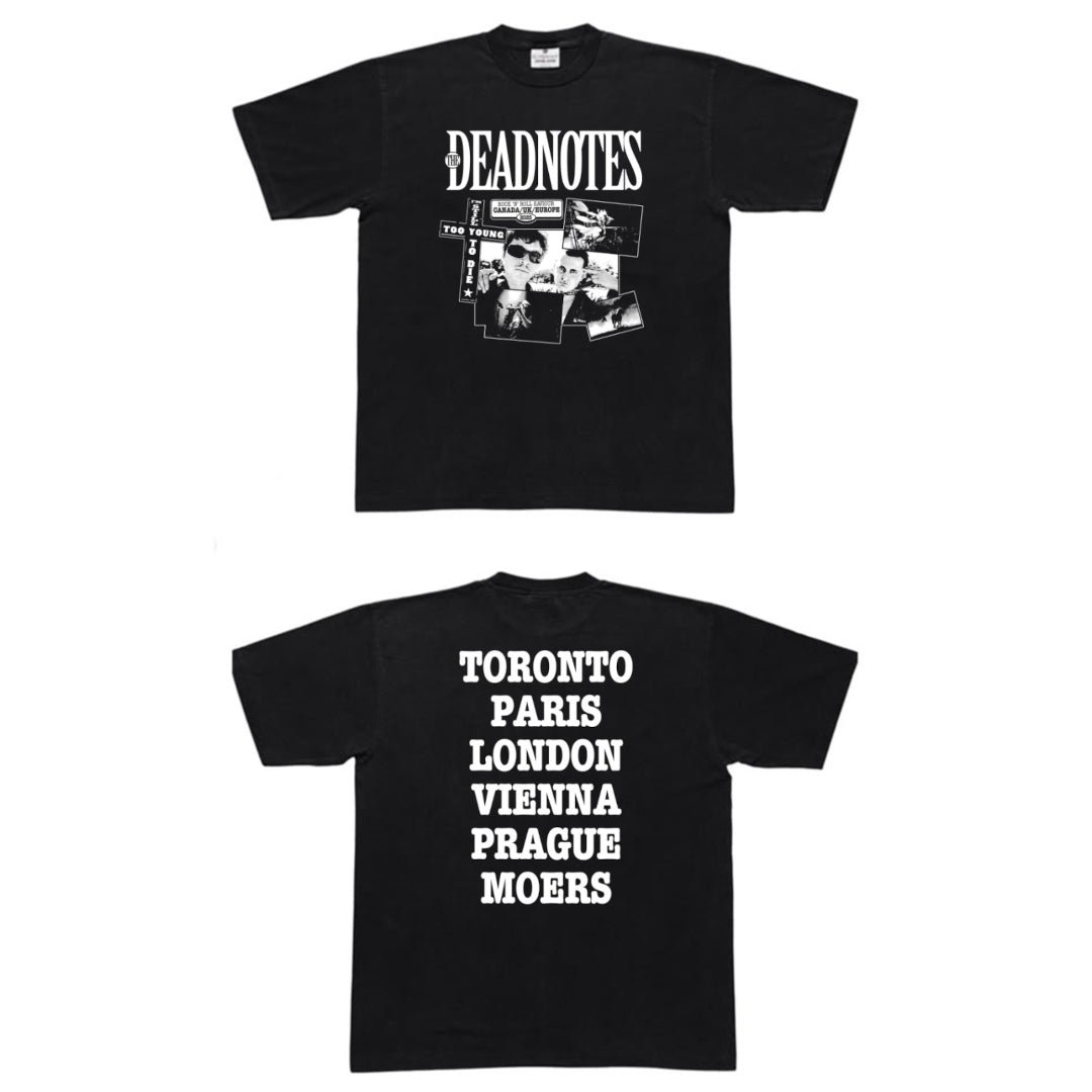 ***pre-order*** THE DEADNOTES: SHIRT 'I'M STILL TOO YOUNG TO DIE ROCK 'N' ROLL SAVIOUR CANADA/UK/EUROPE 2025'