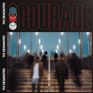 THE DEADNOTES: CD 'COURAGE'